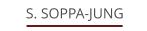 S. SOPPA-JUNG