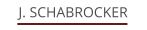 J. SCHABROCKER