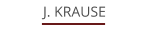 J. KRAUSE